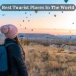 Best Tourist Places In The World